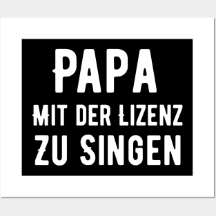 Papa Mit Der Lizenz Zu Singen Posters and Art